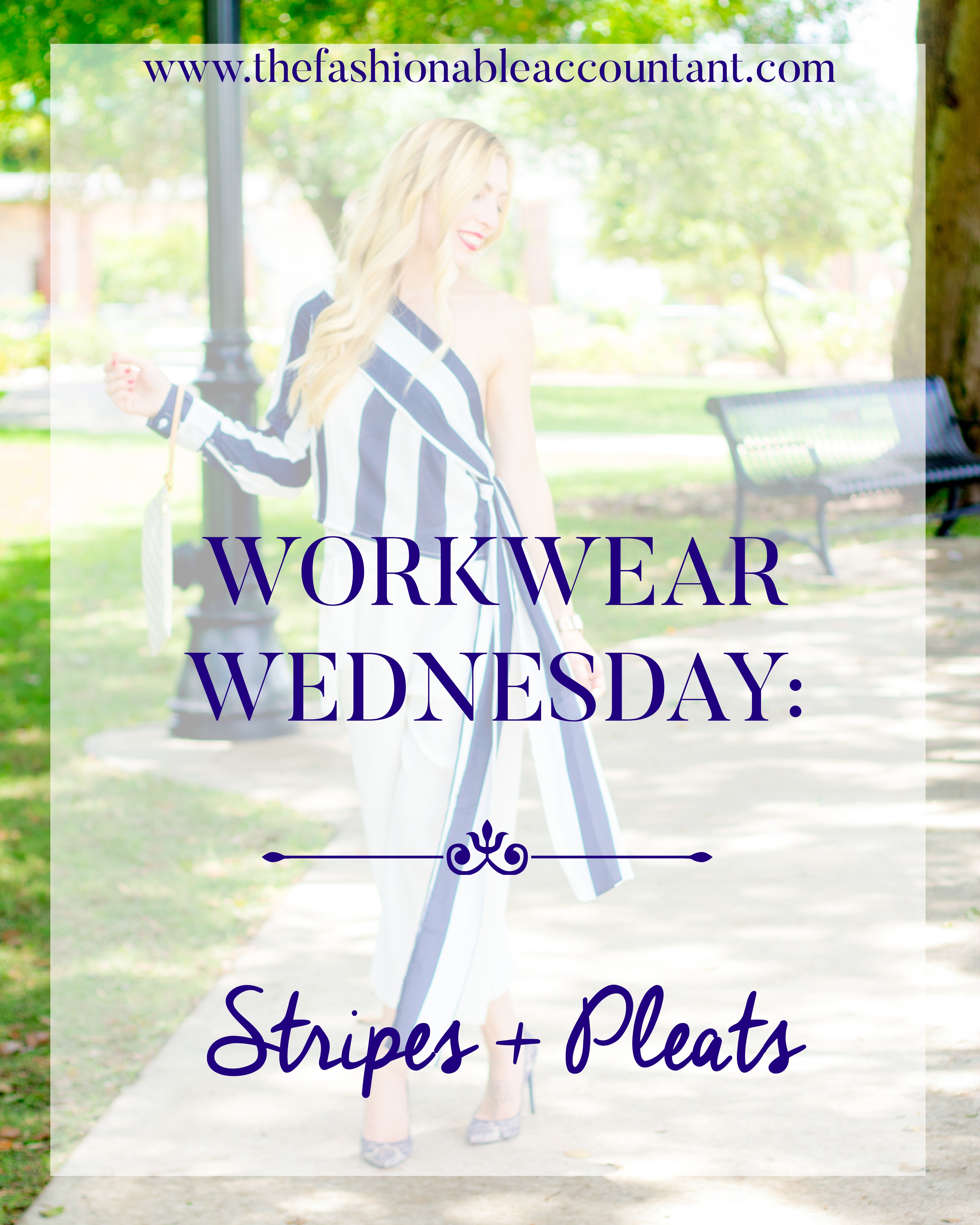 WORKWEAR WEDNESDAY: STRIPES + PLEATS