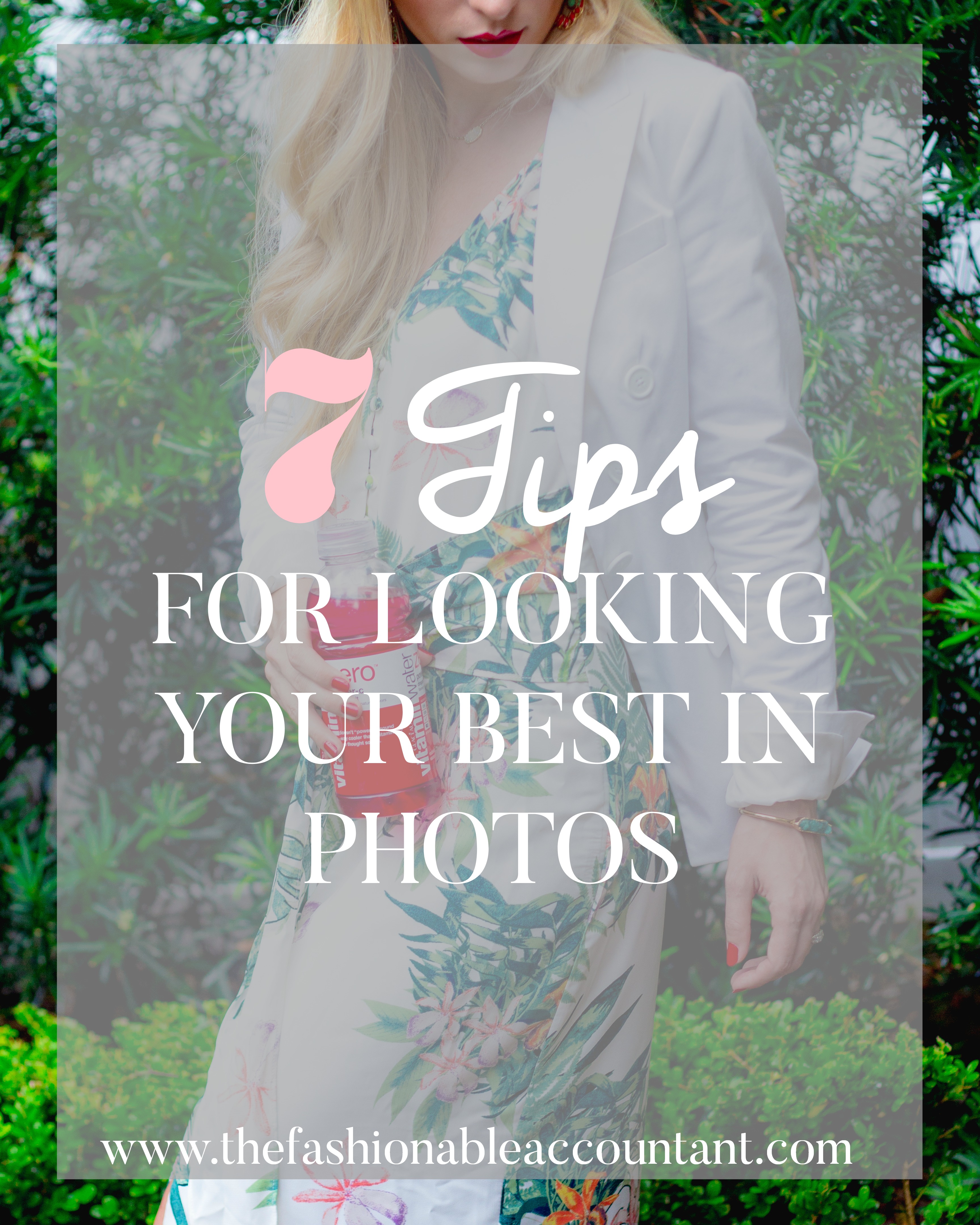 7 TIPS FOR LOOKING YOUR BEST IN PHOTOS