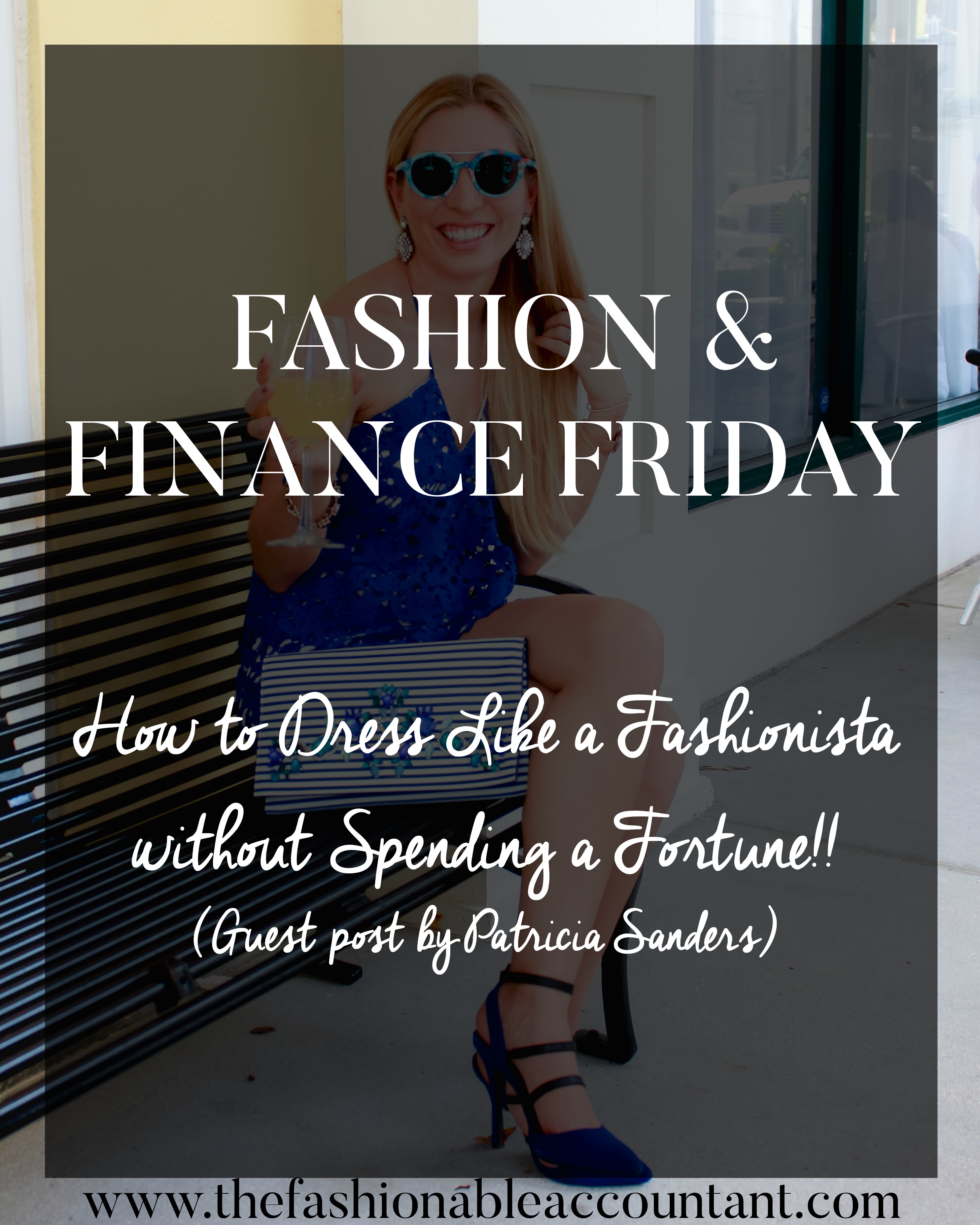 DRESS LIKE A FASHIONISTA - FASHION & FINANCE FRIDAY