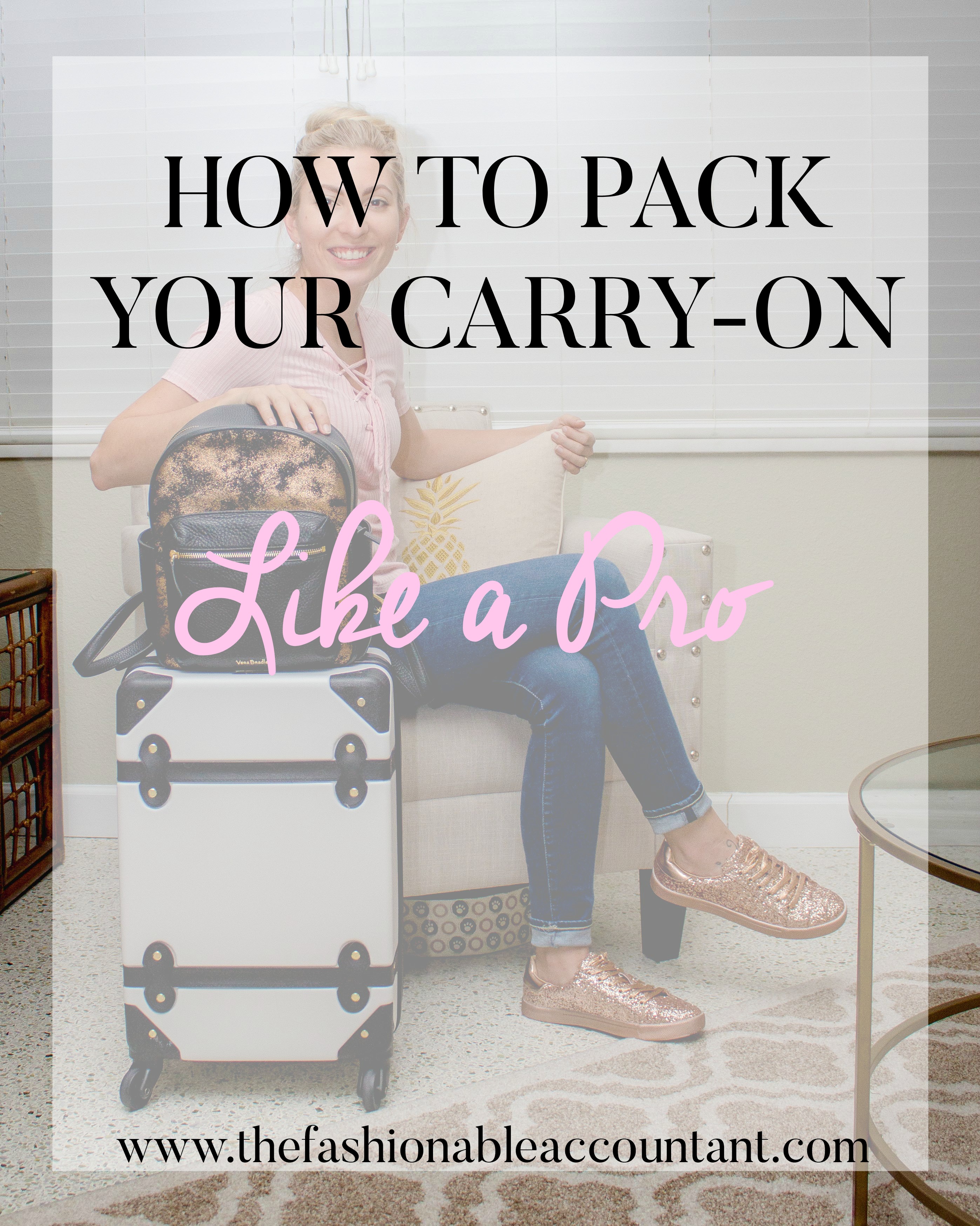 HOW TO PACK YOUR CARRY-ON